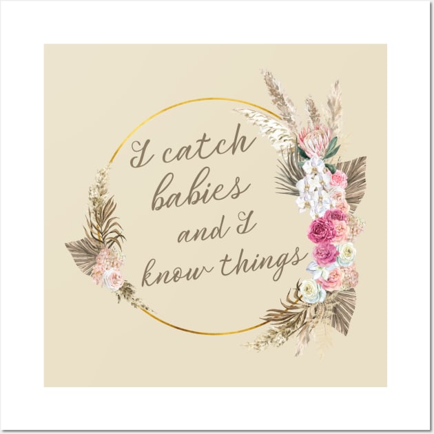 Labor Delivery Nurse I Catch Babies Wall Art by MalibuSun